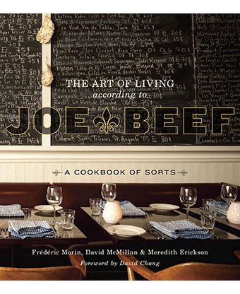 The Art of Living According to Joe Beef: A Cookbook of Sorts