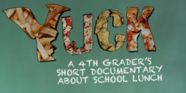 "Yuck": A 4th Grader's Documentary On School Lunch